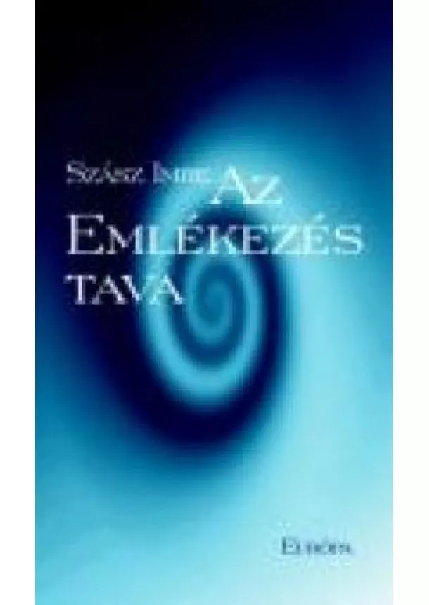 Szász Imre - Az emlékezés tava