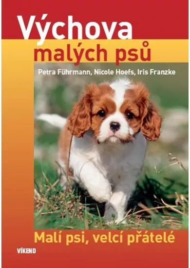 Výchova malých psů - Malí psi, velcí přátelé
