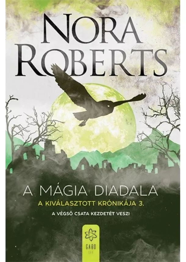 Nora Roberts - A mágia diadala - A Kiválasztott Krónikája 3.