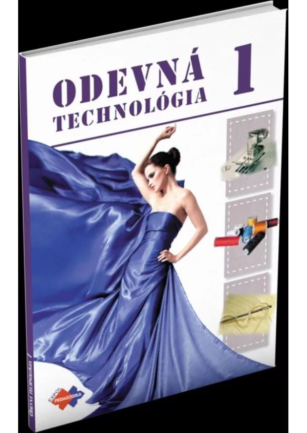 Bc. Jana Šoltésová a kol. - Odevná technológia 1 - pre 1. ročníka učebného odboru krajčír