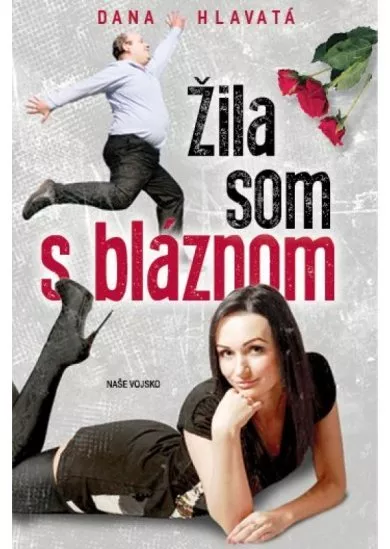 Žila som s bláznom