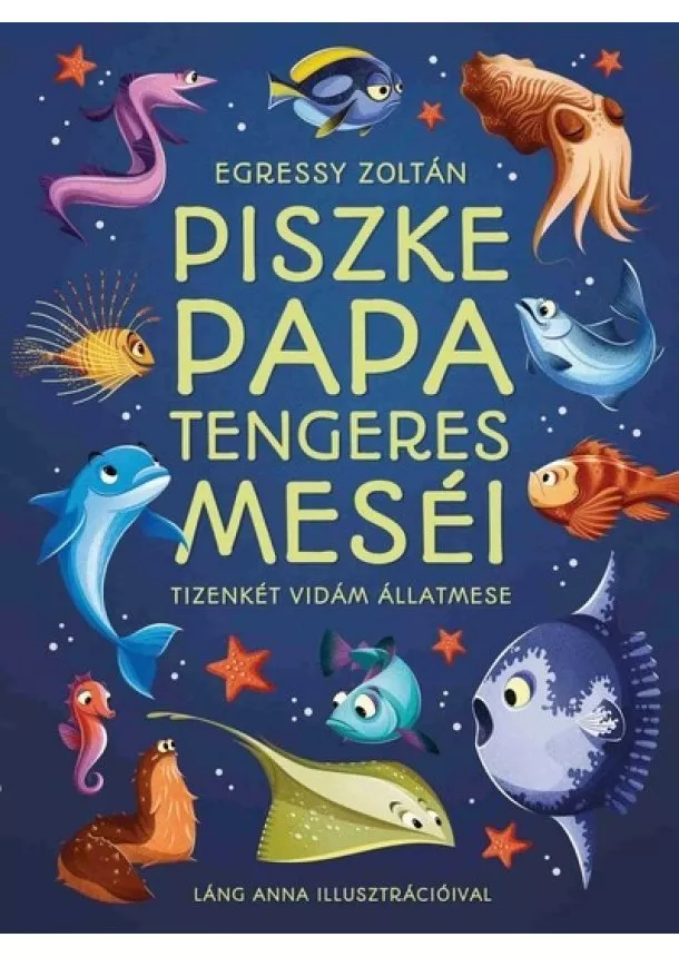 Egressy Zoltán - Piszke papa tengeres meséi