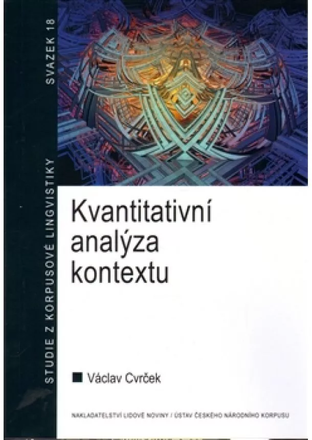Václav Cvrček - Kvantitativní analýza kontextu - Studie z korpusové lingvistiky 18