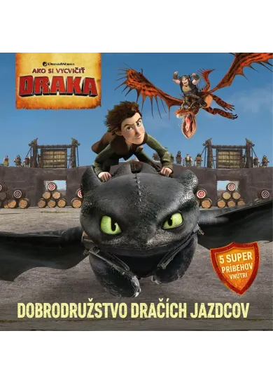 Ako si vycvičit draky - Jazdci z Berku - Dobrodružstvá dračích jazdcov
