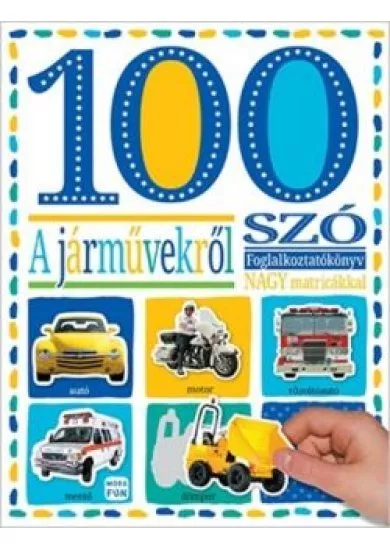 100 szó a járművekről - Matricás foglalkoztatókönyv