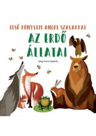 Az erdő állatai - Első könyvem angol szavakkal