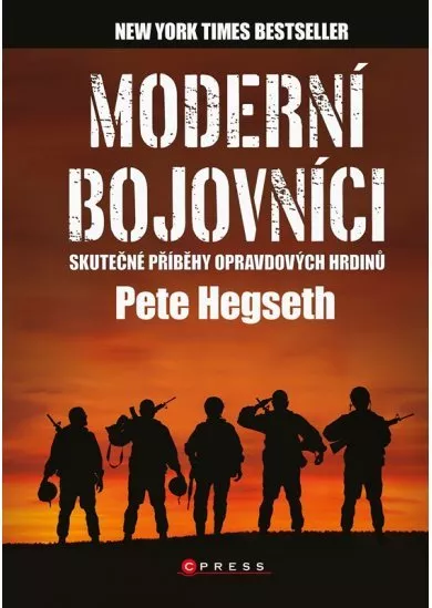 Moderní bojovníci - skutečné příběhy hrdinů 