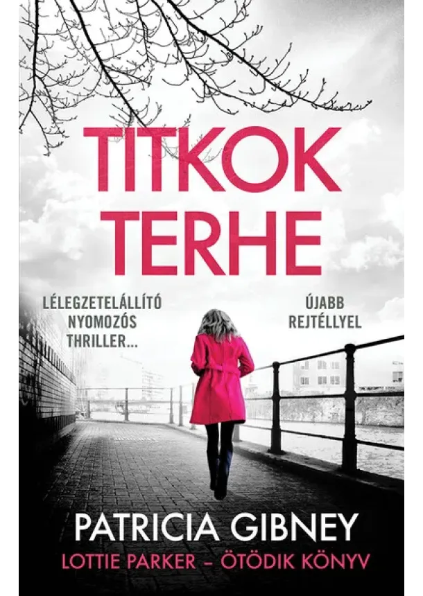 Patricia Gibney - Titkok terhe - Lottie Parker 5. (3. kiadás)