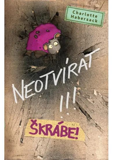 Neotvírat!!! Škrábe!