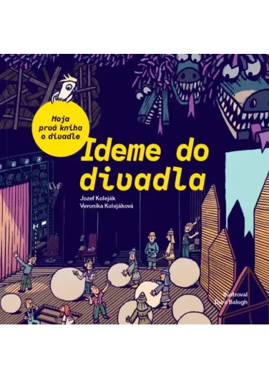 Ideme do divadla. Moja prvá kniha o divadle