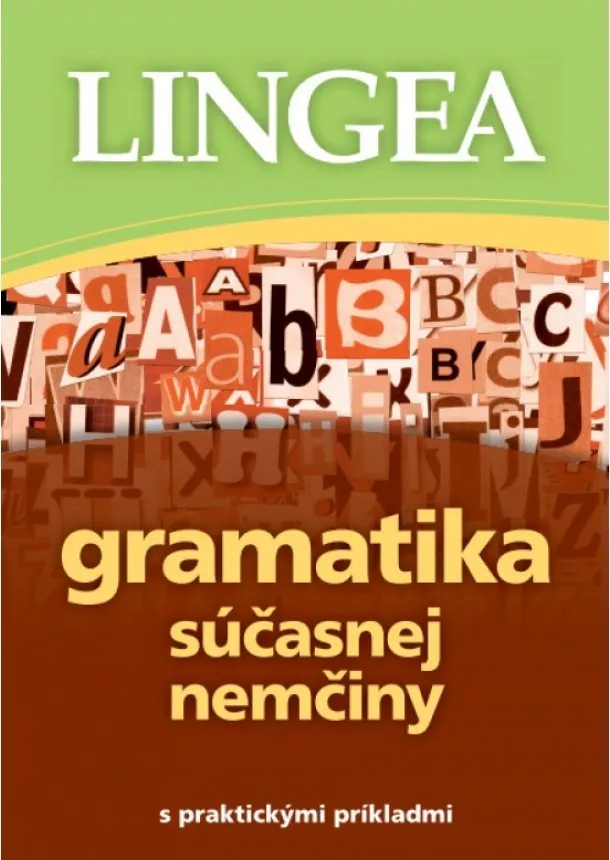 Kolektív autorov - Gramatika súčasnej nemčiny s praktickými príkladmi