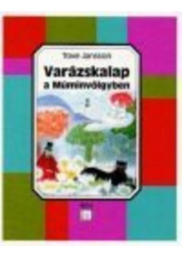 Tove Jansson - VARÁZSKALAP A MÚMINVÖLGYBEN