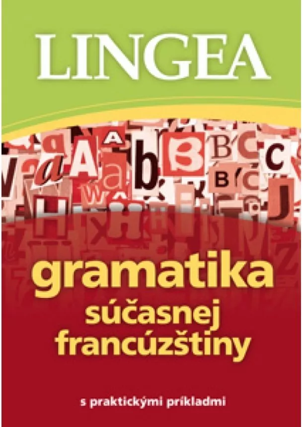 Kolektív autorov - Gramatika súčasnej francúzštiny s praktickými príkladmi