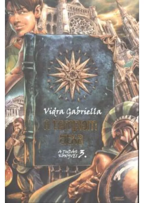 Vidra Gabriella - A templom titka /A tudás könyvei 3.