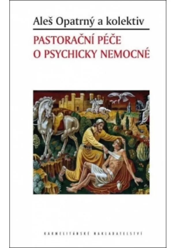 Aleš Opatrný - Pastorační péče o psychicky nemocné