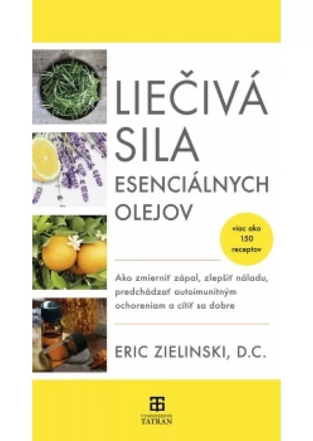 Eric Zielinski - Liečivá sila esenciálnych olejov