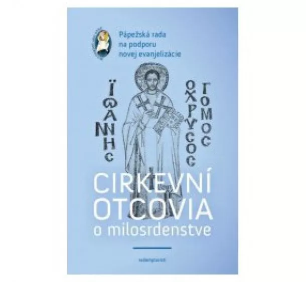 Cirkevní otcovia o milosrdenstve - Pastoračná príručka