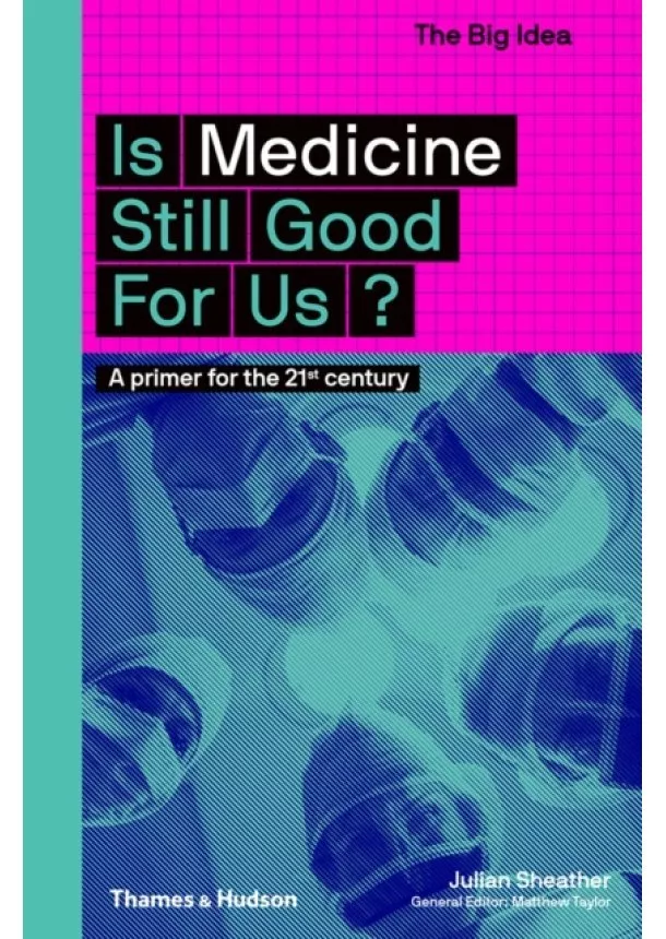 Julian Sheather - Is Medicine Still Good for Us