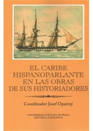 El Caribe hispanoparlante en las obras de sus historiadores