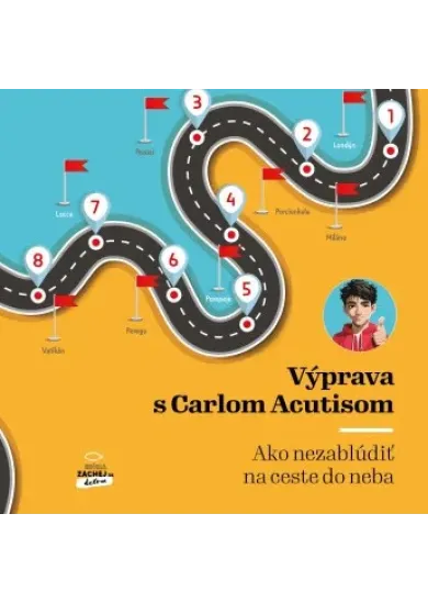 Výprava s Carlom Acutisom - Ako nezablúdiť na ceste do neba