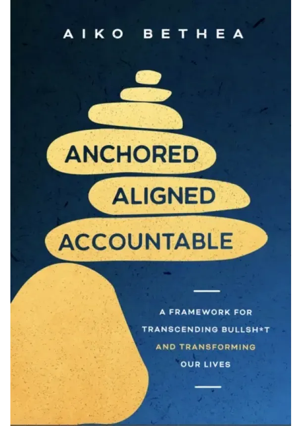 Aiko Bethea - Anchored, Aligned, Accountable