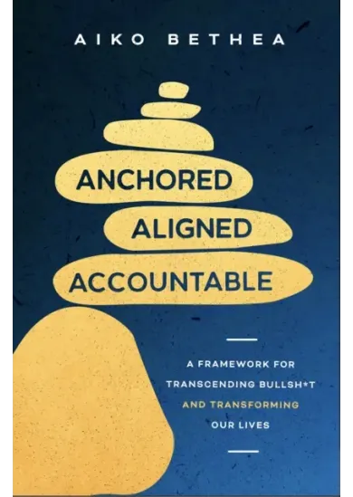 Anchored, Aligned, Accountable