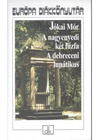 A nagyenyedi két fűzfa, a debreceni lunátikus
