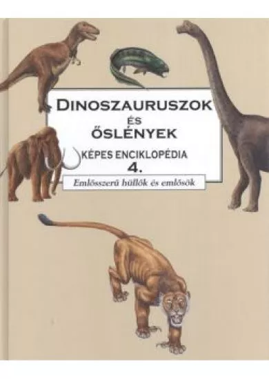 DINOSZAURUSZOK ÉS ŐSLÉNYEK KÉPES ENCIKLOPÉDIA 4.