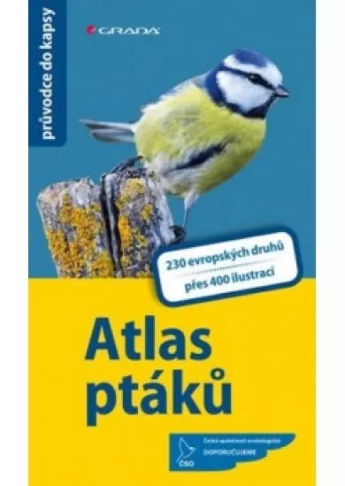 Atlas ptáků - 230 evropských druhů, více než 400 fotografií a ilustrací