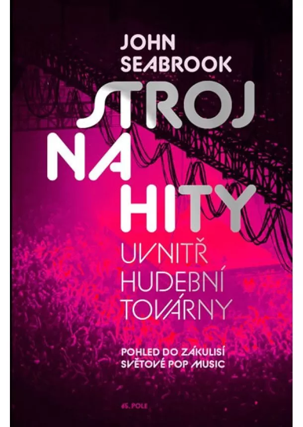 John Seabrook - Stroj na hity - Uvnitř hudební továrny