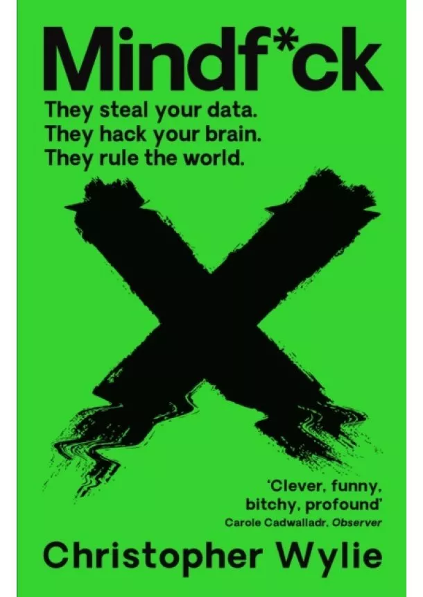 Christopher Wylie - Mindf*ck : Inside Cambridge Analyticas Plot to Break the World