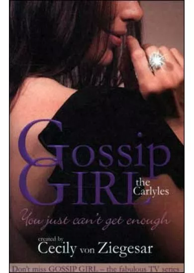 Carlyles You just can't get enough gossi