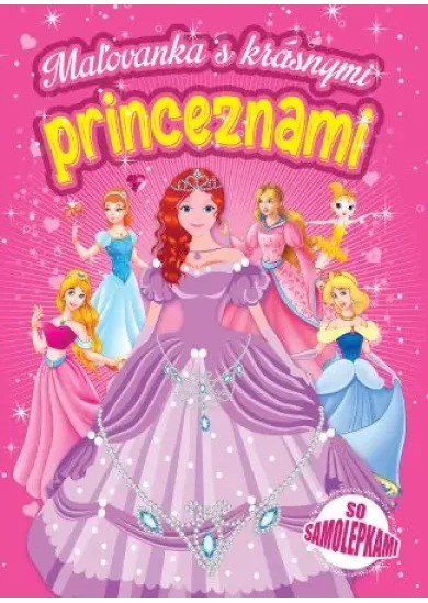 Maľovanka s krásnymi princeznami - so samolepkami