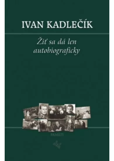 Žiť sa dá len autobiograficky