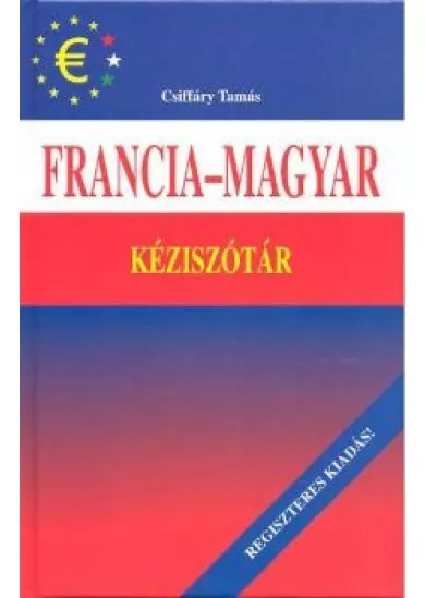 FRANCIA-MAGYAR-FRANCIA KÉZISZÓTÁR /REGISZTRÁCIÓS KIADÁS