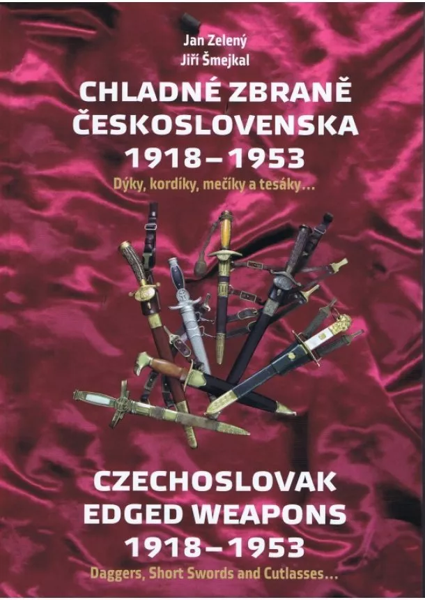 Jiří Šmejkal, Jan Zelený - Chladné zbraně Československa 1918-1953