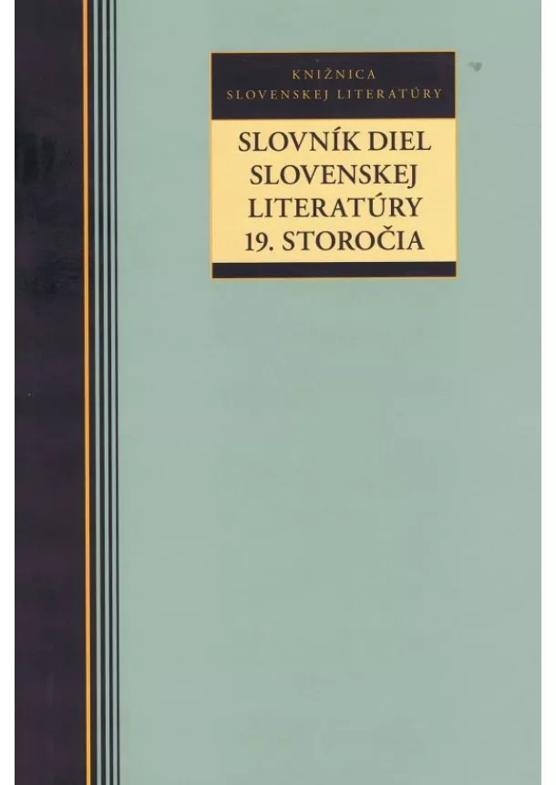 Dana Hučková , Rudolf Chmel - Slovník diel slovenskej literatúry 19. storočia