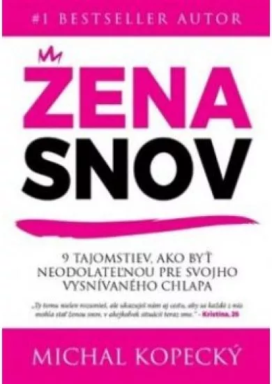 Žena snov - 9 tajomstiev, ako byť neodolateľnou...