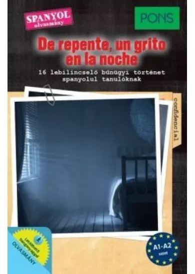 PONS De repente, un grito en la noche - 16 lebilincselő bűnügyi történet spanyolul tanulóknak