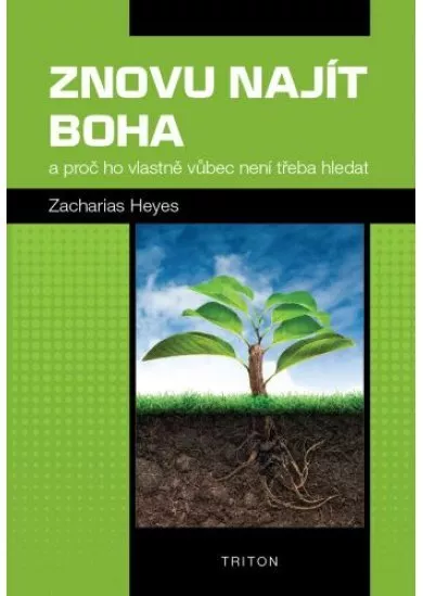 Znovu najít Boha a proč ho vlastně vůbec není třeba hledat