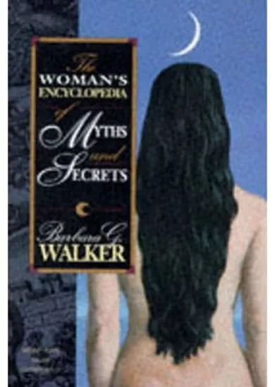 The Woman´s Encyclopedia of Myths and Secrets