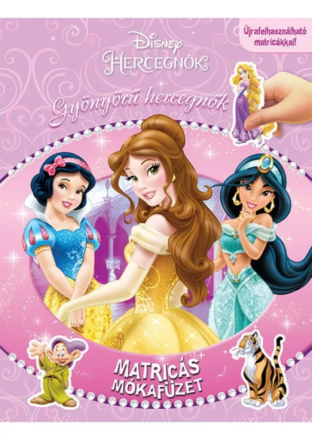 Disney - Disney - Hercegnők: Gyönyörű hercegnők - Matricás mókafüzet