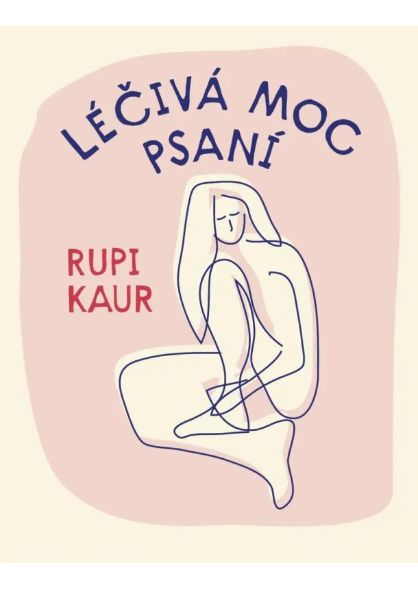 Rupi Kaur - Léčivá moc psaní