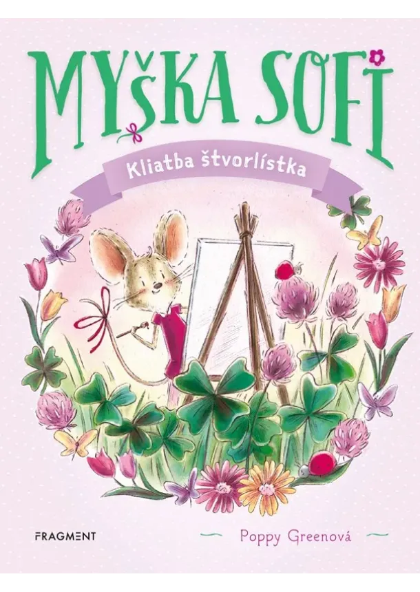 Poppy Green - Myška Sofi 5: Kliatba štvorlístka