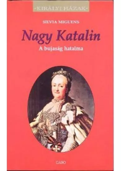 NAGY KATALIN - A BUJASÁG HATALMA