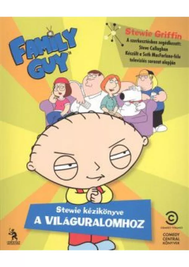 STEWIE GRIFFIN - FAMILY GUY - STEWIE KÉZIKÖNYVE A VILÁGURALOMHOZ