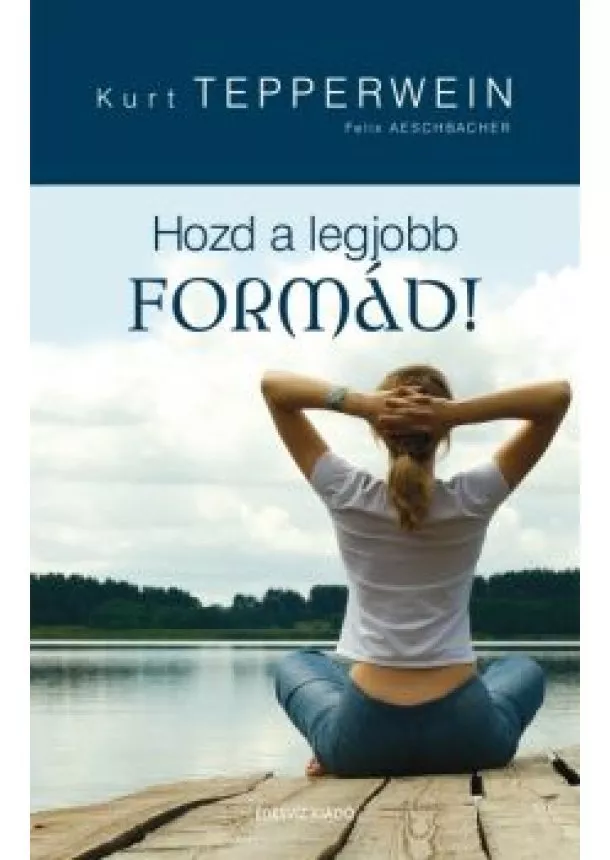 KURT TEPPERWEIN - HOZD A LEGJOBB FORMÁD!