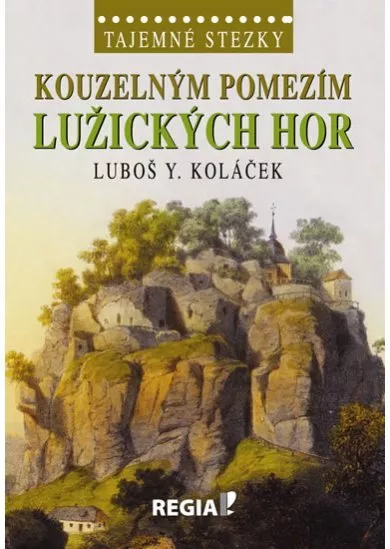 Tajemné stezky - Kouzelným pomezím Lužických hor