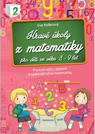 Hravé úkoly z matematiky pro děti ve věku 8-9 let - Pracovní sešit