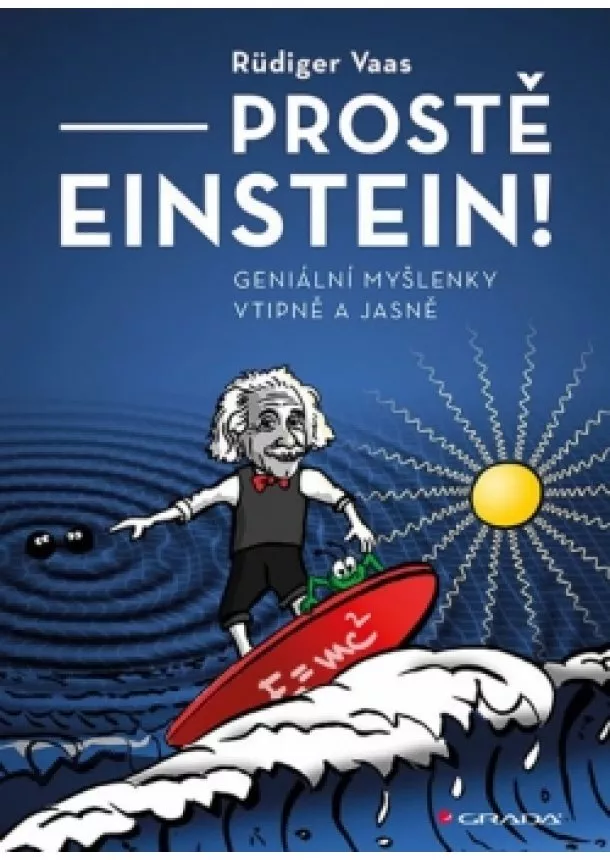 Rüdiger Vaas - Prostě Einstein! - Geniální myšlenky vti